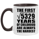 73rd Birthday Square Root of 5329 Years of Childhood - 11oz Accent Mug Black