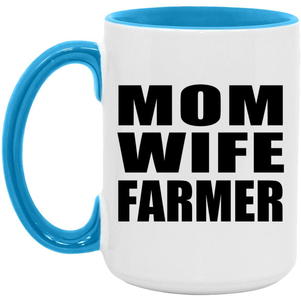 Mom Wife Farmer - 15oz Accent Mug Blue