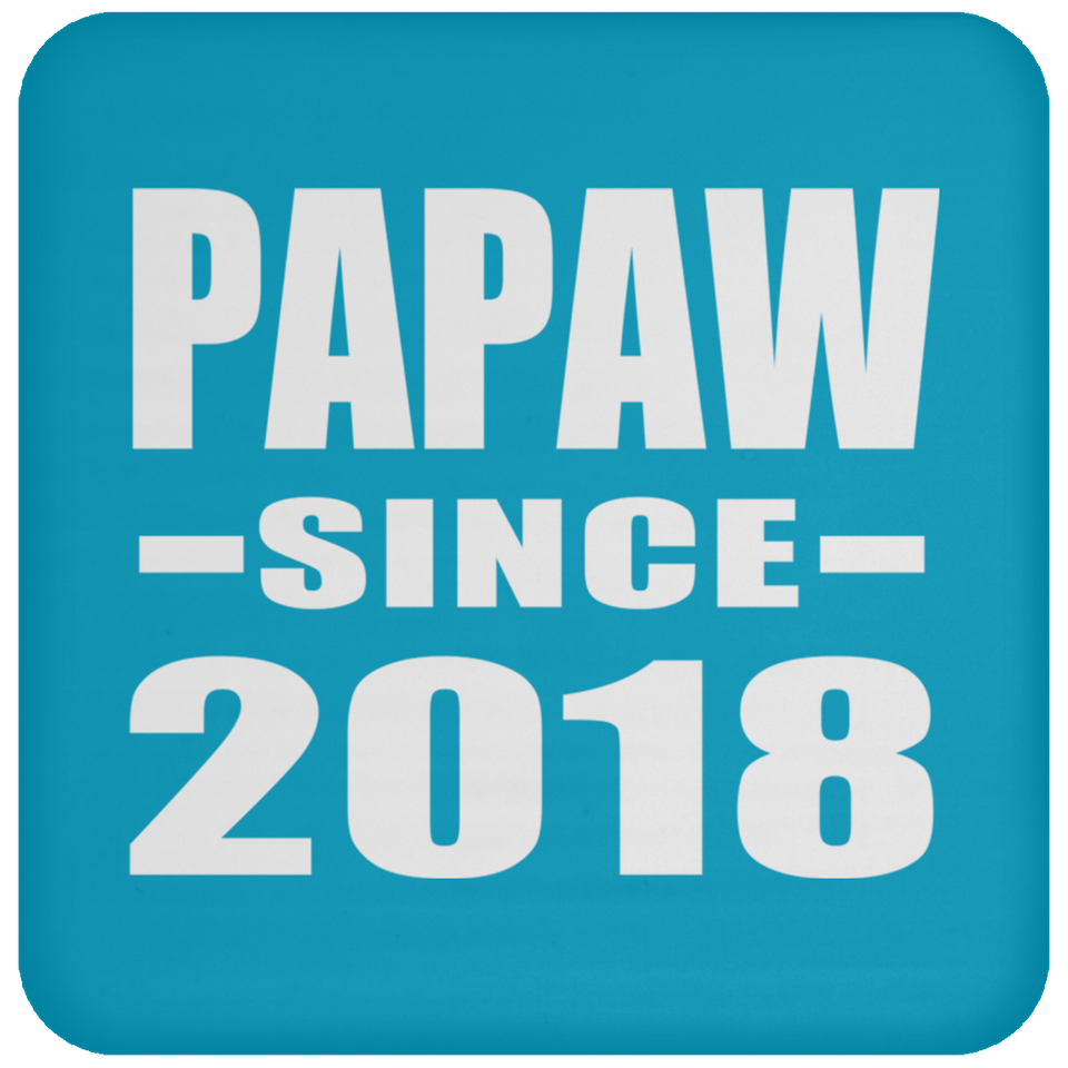Papaw Since 2018 - Drink Coaster