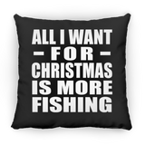All I Want For Christmas Is More Fishing - Throw Pillow Black
