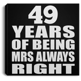 49th Anniversary 49 Years of Being Mrs Always Right - Canvas Square