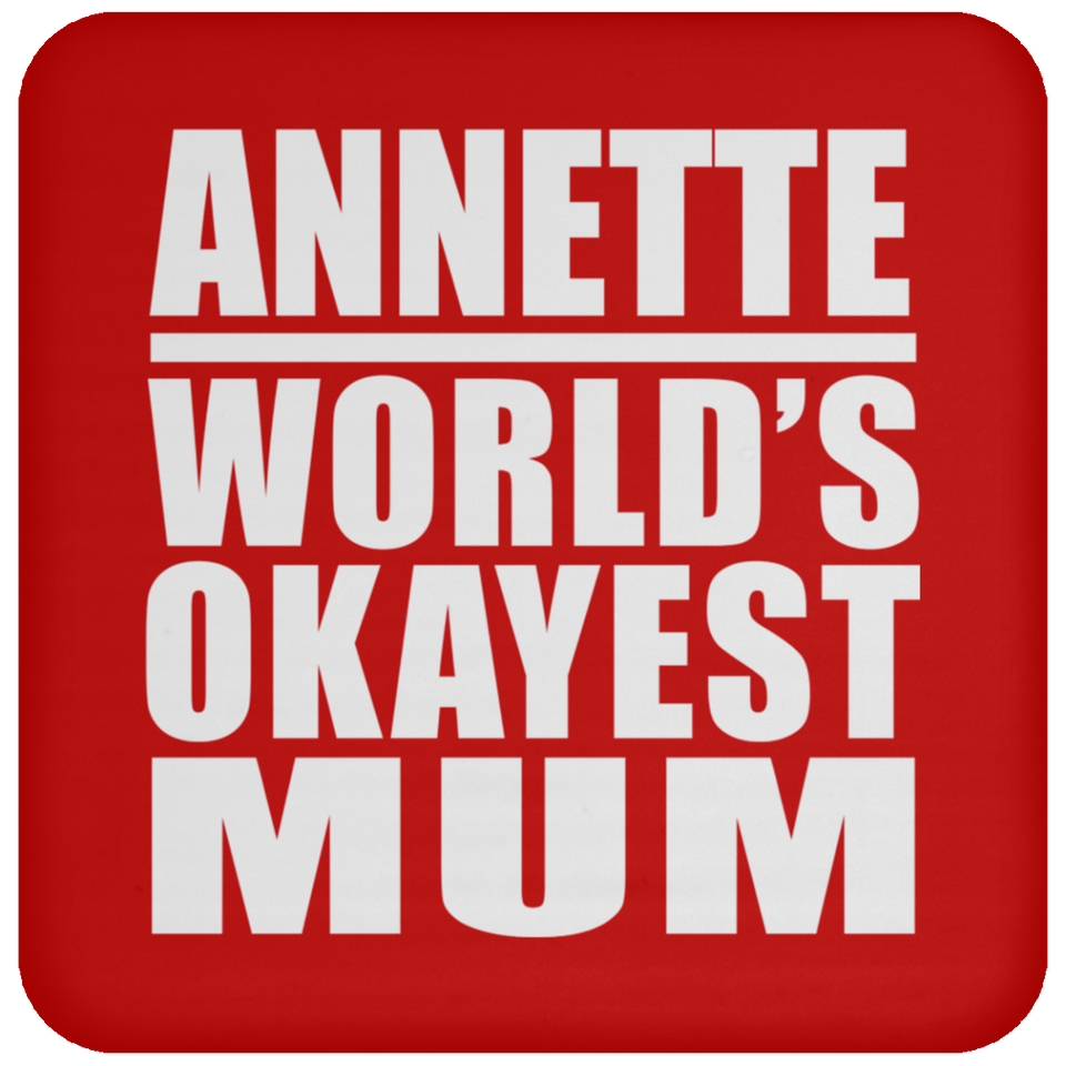 Annette World's Okayest Mum - Drink Coaster