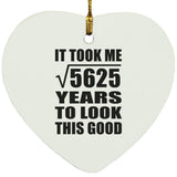 75th Birthday Took Square Root of 5625 Years To Look Good - Heart Ornament