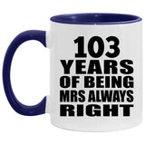 103rd Anniversary 103 Years of Being Mrs Always Right - 11oz Accent Mug Purple