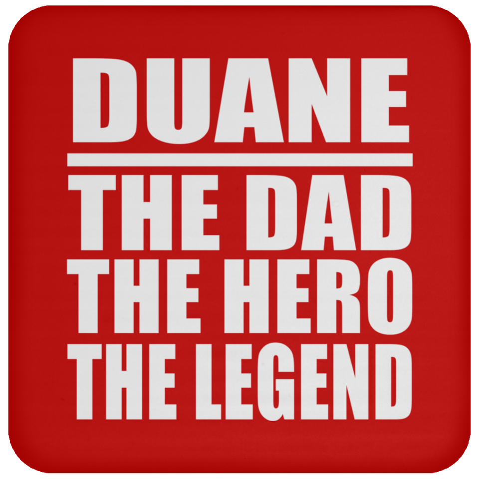Duane The Dad The Hero The Legend - Drink Coaster
