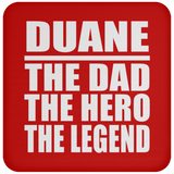 Duane The Dad The Hero The Legend - Drink Coaster