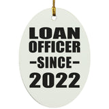 Loan Officer Since 2022 - Oval Ornament