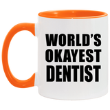 World's Okayest Dentist - 11oz Accent Mug Orange