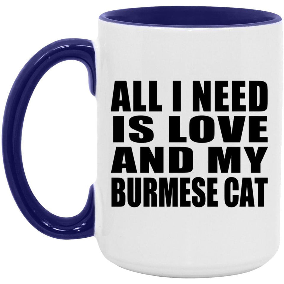 All I Need Is Love And My Burmese Cat - 15oz Accent Mug Purple
