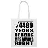 67th Anniversary Square Root of 4489 Years Mrs Always Right - Tote Bag White
