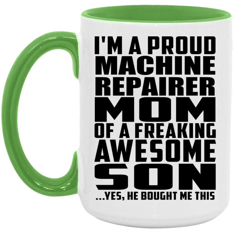 Proud Machine Repairer Mom Of Awesome Son - 15oz Accent Mug Green
