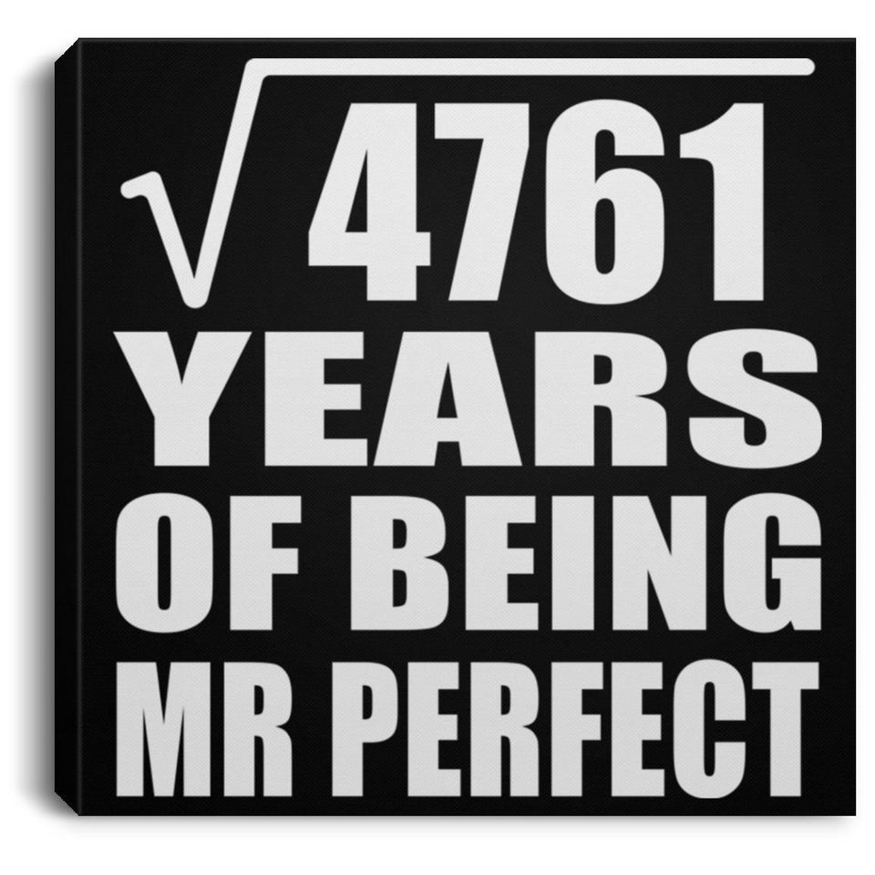 69th Anniversary Square Root of 4761 Years of Mr Perfect - Canvas Square