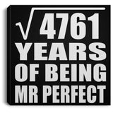 69th Anniversary Square Root of 4761 Years of Mr Perfect - Canvas Square