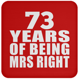73rd Anniversary 73 Years Of Being Mrs Right - Drink Coaster