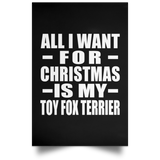 All I Want For Christmas Is My Toy Fox Terrier - Poster Portrait