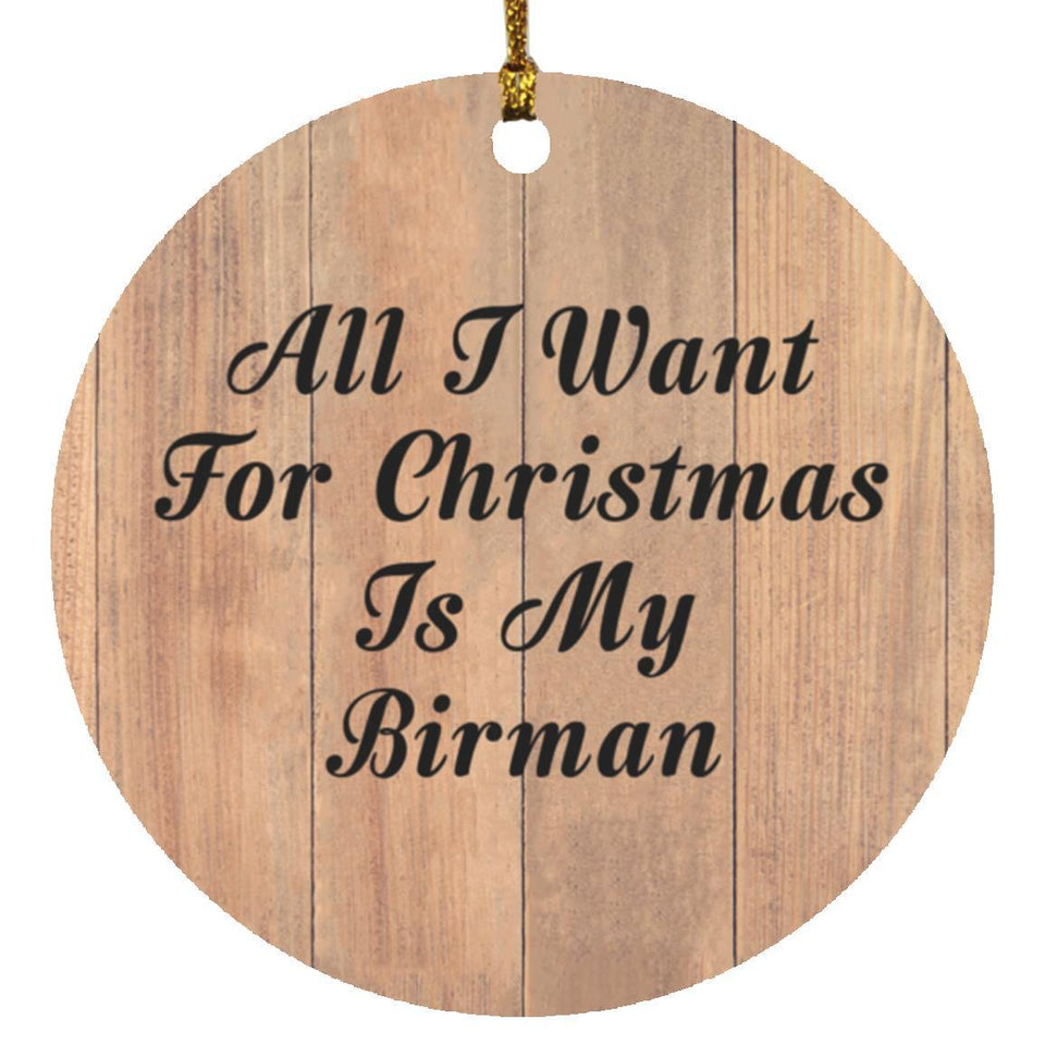 All I Want For Christmas Is My Birman - Circle Ornament C