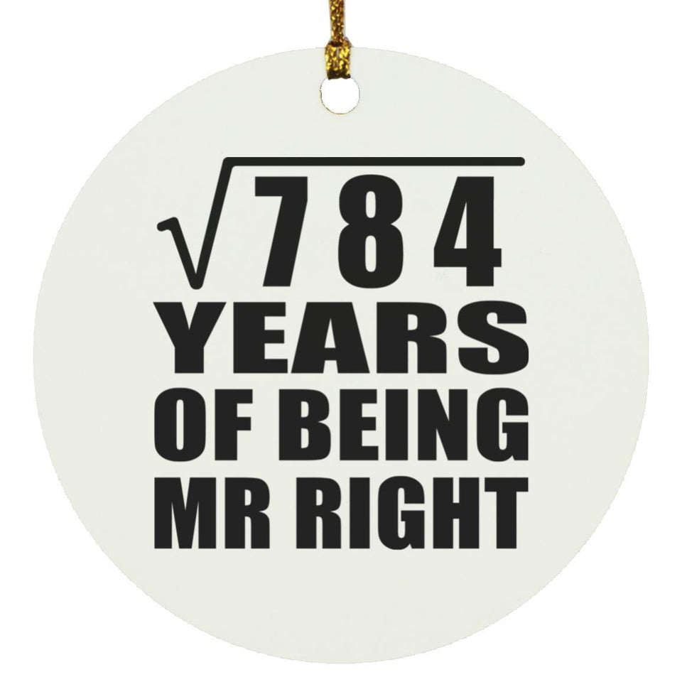 28th Anniversary Square Root of 784 Years of Being Mr Right - Circle Ornament