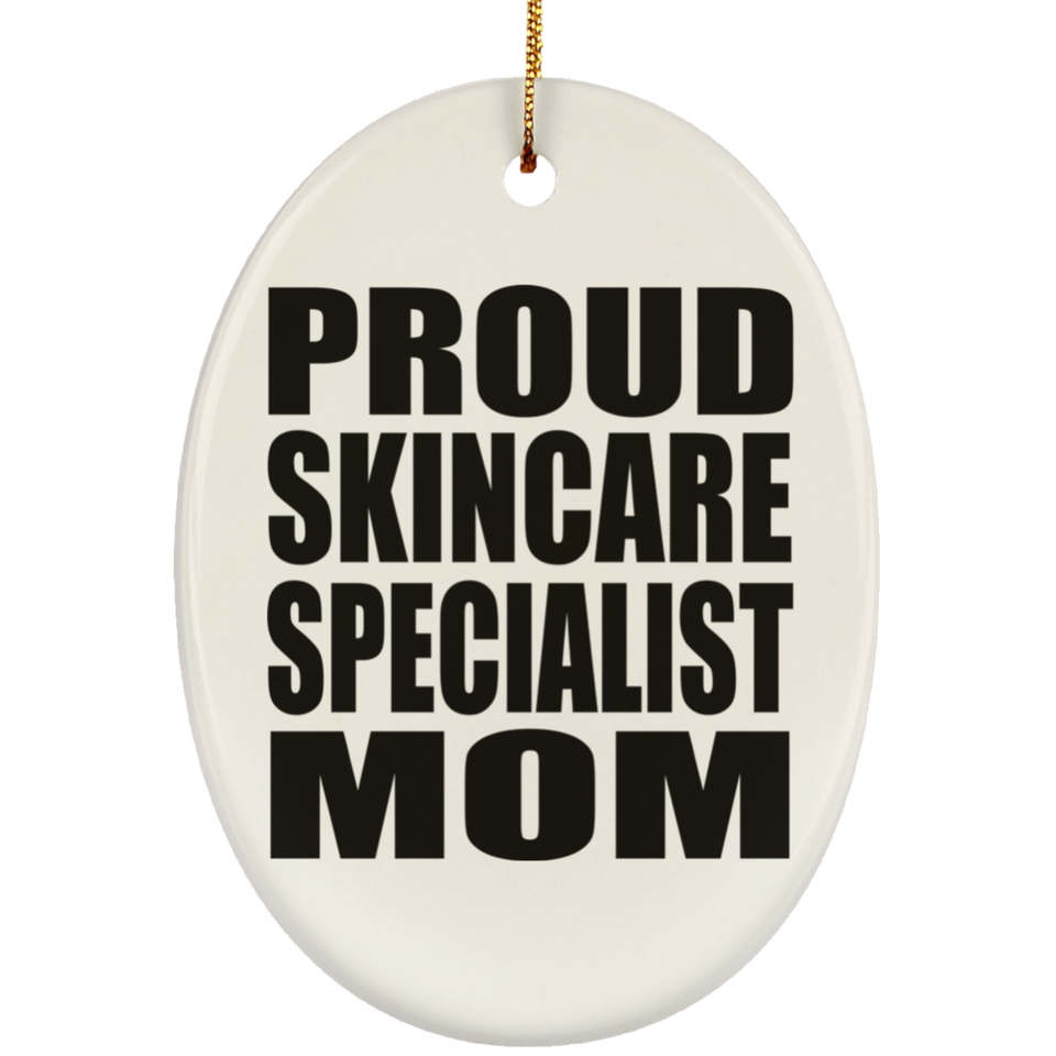 Proud Skincare Specialist Mom - Oval Ornament