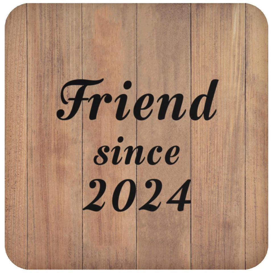 Friend Since 2024 - Drink Coaster C
