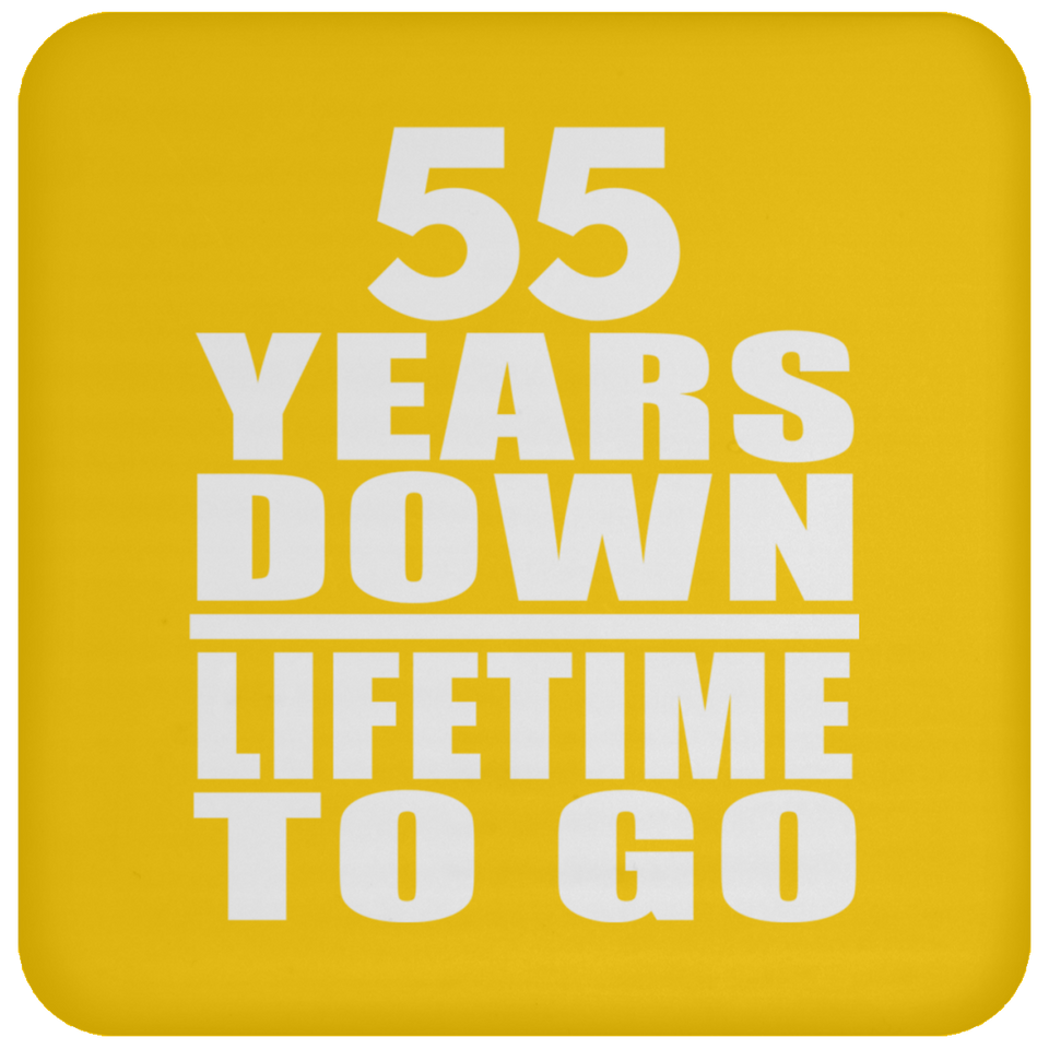 55th Anniversary 55 Years Down Lifetime To Go - Drink Coaster