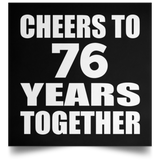 76th Anniversary Cheers To 76 Years Together - Poster Square