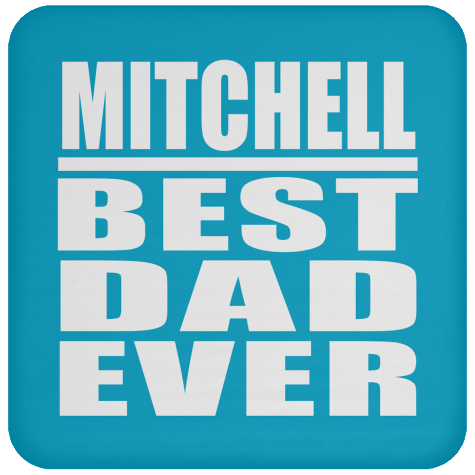 Mitchell Best Dad Ever - Drink Coaster