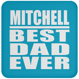 Mitchell Best Dad Ever - Drink Coaster