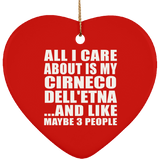 All I Care About Is My Cirneco Dell'etna - Heart Ornament