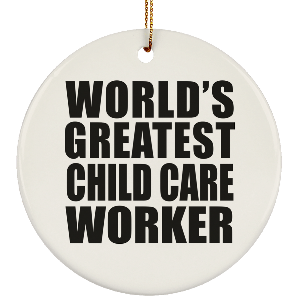 World's Greatest Child Care Worker - Circle Ornament