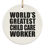 World's Greatest Child Care Worker - Circle Ornament