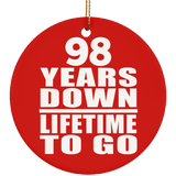 98th Anniversary 98 Years Down Lifetime To Go - Circle Ornament