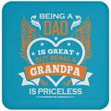 Being A Dad Is Great But Being A Grandpa is Priceless - Drink Coaster
