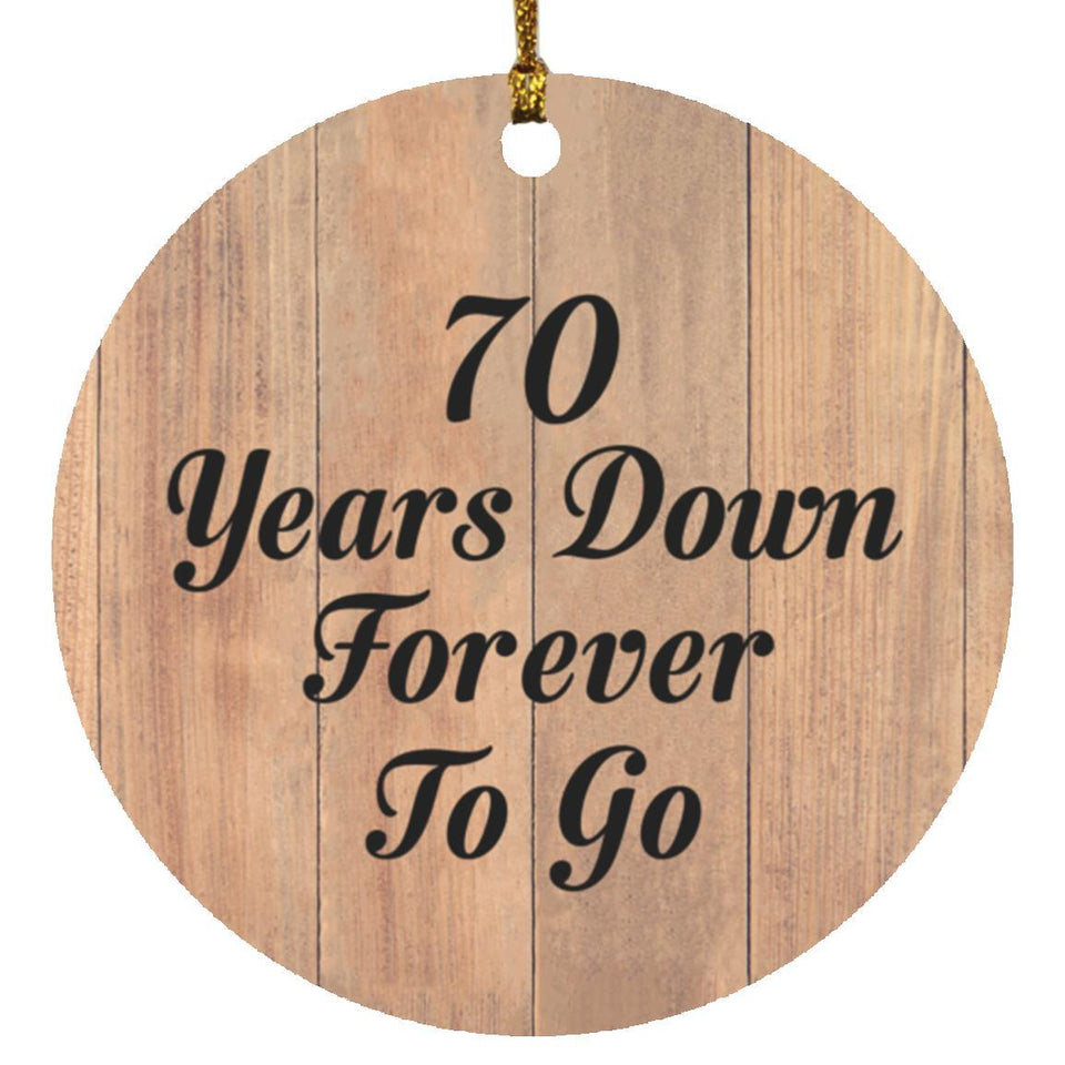 70th Anniversary 70 Years Down Forever To Go - Circle Ornament C