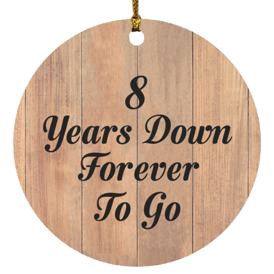 8th Anniversary 8 Years Down Forever To Go - Circle Ornament C