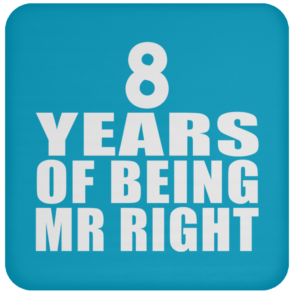 8th Anniversary 8 Years Of Being Mr Right - Drink Coaster