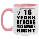 4th Anniversary Square Root of 16 Years Mrs Always Right - 11oz Accent Mug Pink