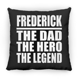 Frederick The Dad The Hero The Legend - Throw Pillow Black