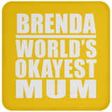 Brenda World's Okayest Mum - Drink Coaster