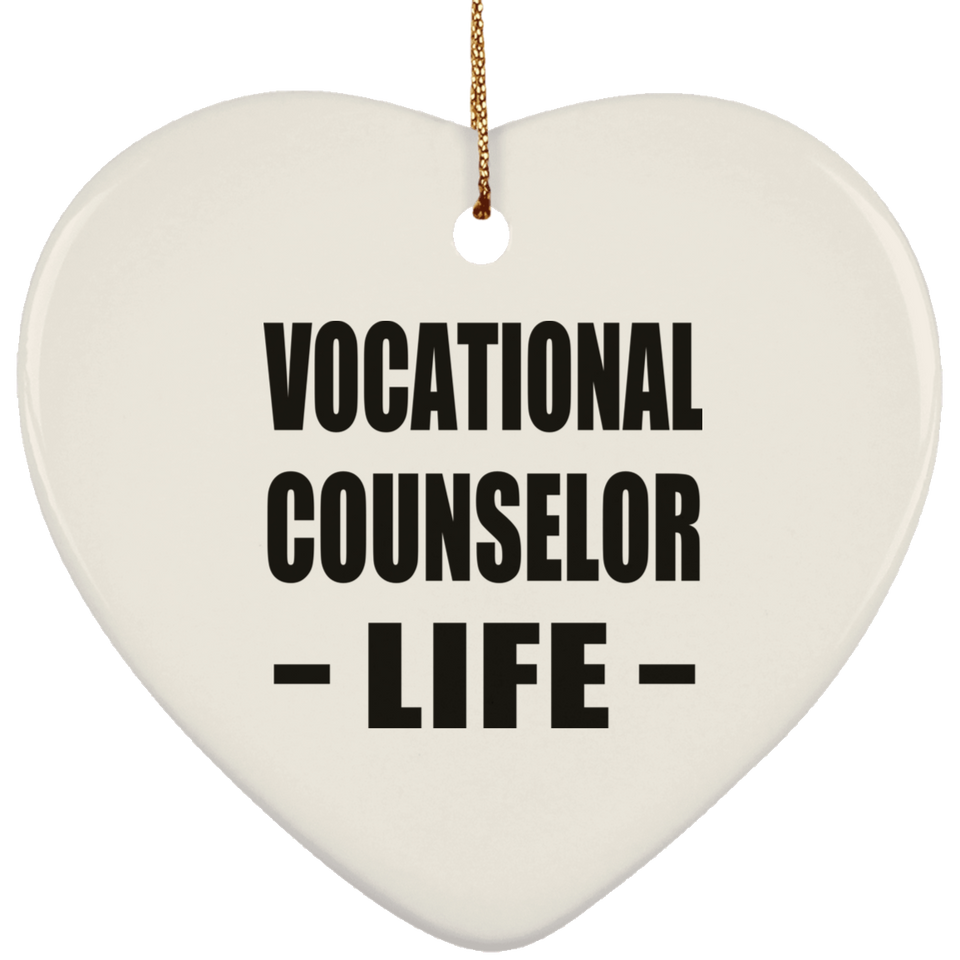 Vocational Counselor Life - Heart Ornament