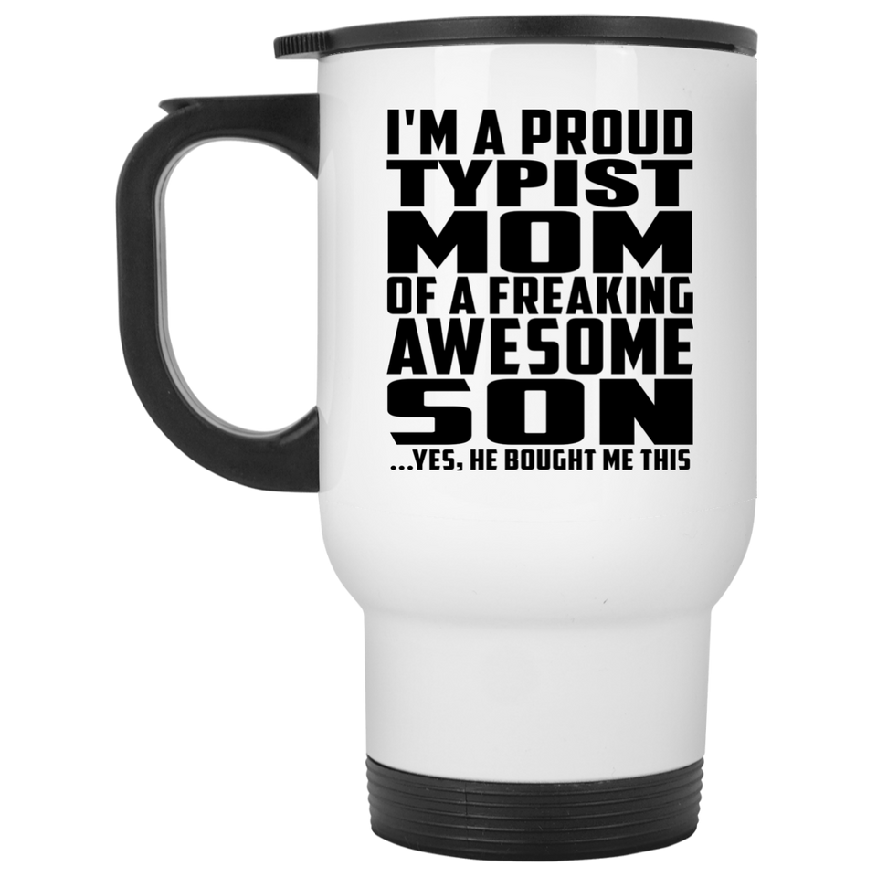 Proud Typist Mom Of Awesome Son - White Travel Mug
