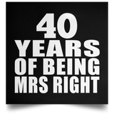 40th Anniversary 40 Years Of Being Mrs Right - Poster Square