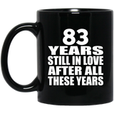 83rd Anniversary 83 Years Still In Love After These Years - 11oz Coffee Mug Black