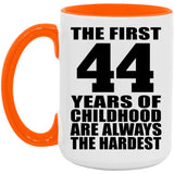 44th Birthday First 44 Years of Childhood Are The Hardest - 15oz Accent Mug Orange