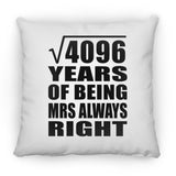 64th Anniversary Square Root of 4096 Years Mrs Always Right - Throw Pillow