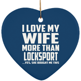 I Love My Wife More Than Locksport - Heart Ornament