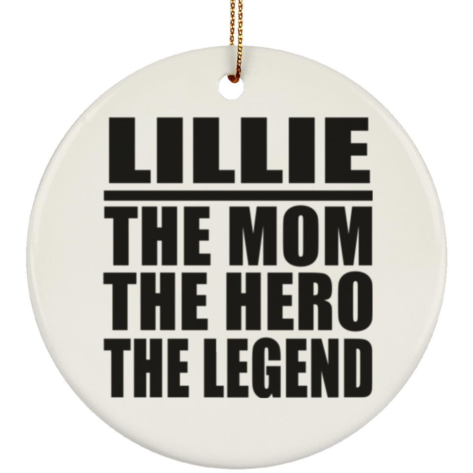 Lillie The Mom The Hero The Legend - Circle Ornament