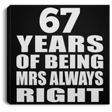 67th Anniversary 67 Years of Being Mrs Always Right - Canvas Square