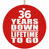 36th Anniversary 36 Years Down Lifetime To Go - Circle Ornament