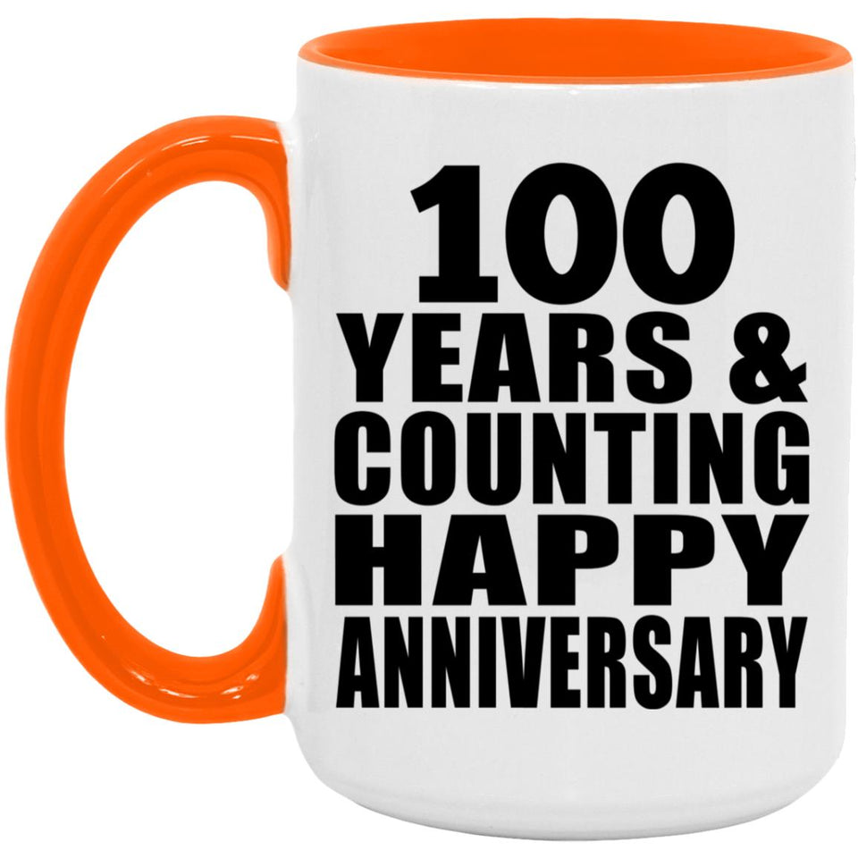 Happy 100th Anniversary 100 Years & Counting - 15oz Accent Mug Orange