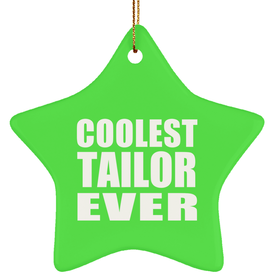 Coolest Tailor Ever - Star Ornament